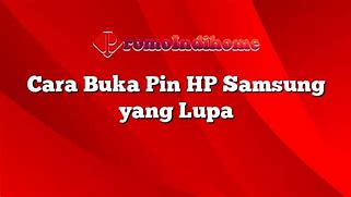 Cara Buka Pin Hp Yang Lupa